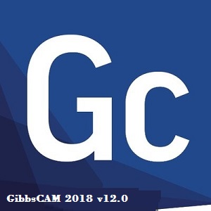 GibbsCAM 2018 v12.0 Free Download 64 Bit