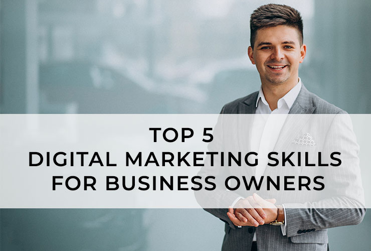 Top 5 Digital Marketing Strategies for Business Owners