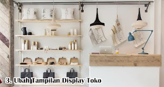 Ubah Tampilan Display Toko merupakan salah satu cara mengatasi stok produk lama di akhir tahun