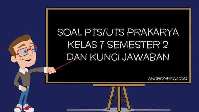 Soal PTS/UTS Prakarya Kelas 7 Semester 2