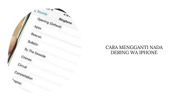 Cara Ganti Ringtone WA iPhone dengan Lagu