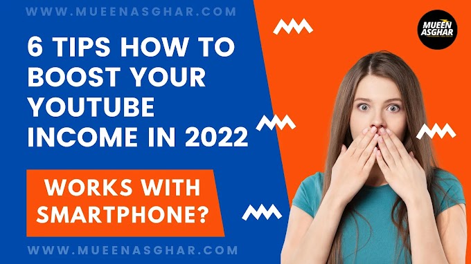 6 Tips How To Boost Your YouTube Income In 2022 