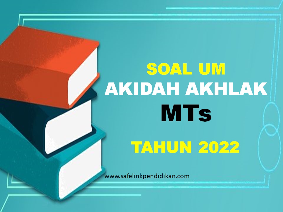 Soal UM Akidah Akhlak MTs