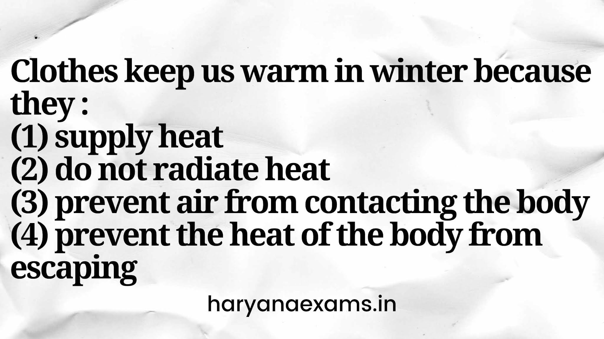 Clothes keep us warm in winter because they :   (1) supply heat   (2) do not radiate heat   (3) prevent air from contacting the body   (4) prevent the heat of the body from escaping