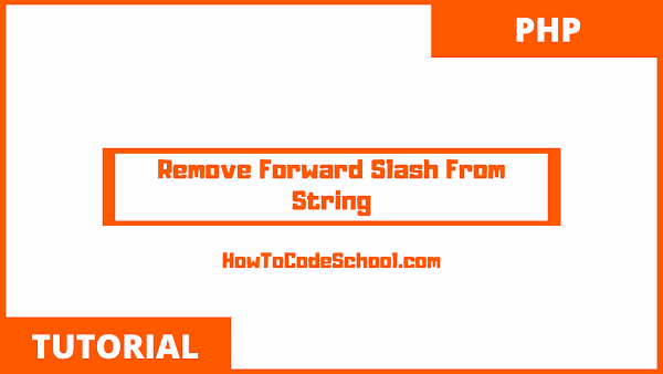 PHP Remove Forward Slash From String