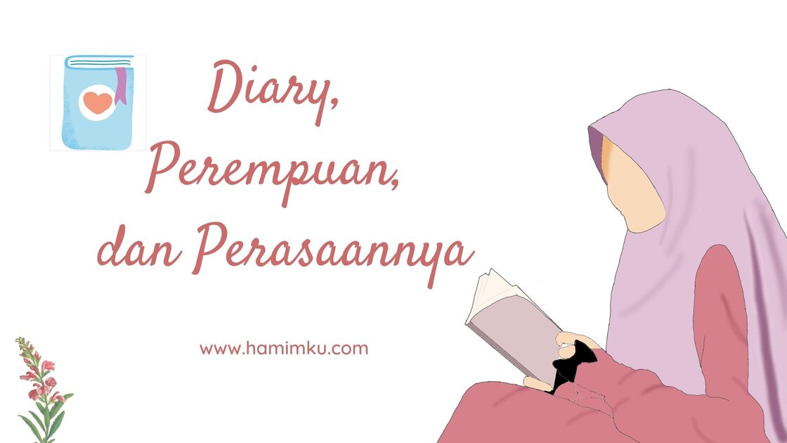 Diary, perempuan,dan perasaannya