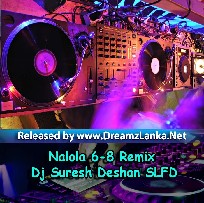 Nalola 6-8 Remix Dj Suresh Deshan SLFD