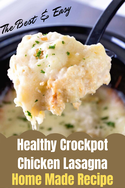 The Best and Easy Healthy Crockpot Chicken Lasagna Home Made Recipe