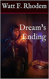 Dream's Ending - a High Fantasy journey by Watt F. Rhodem - affordable book publicity