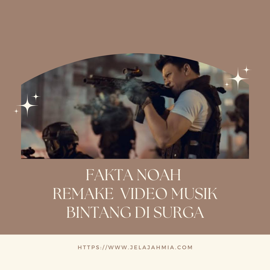 Fakta NOAH Remake Video Musik Bintang di Surga