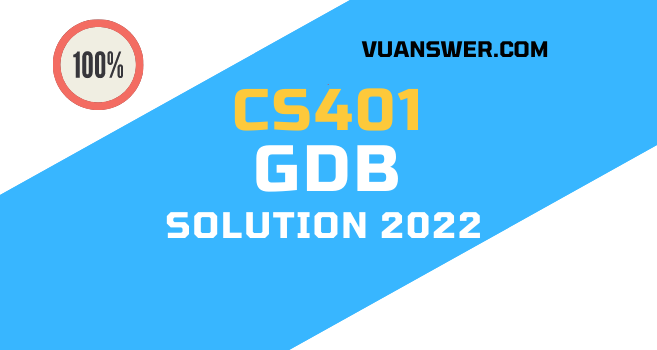 CS401 GDB Solution 2022 - Computer Architecture and Assembly Language