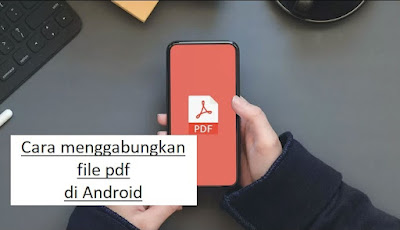 Cara menggabungkan file pdf di hp android