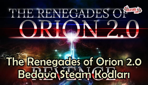 The Renegades of Orion 2.0 - Bedava Steam Kodları