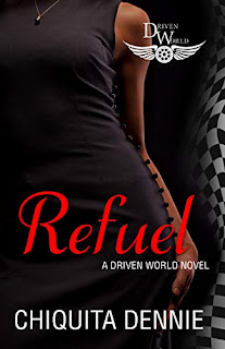 Refuel: A Driven World Novel (The Driven World) by Chiquita Dennie - self-published book marketing service
