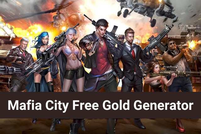 Mafia City Free Gold Generator Online Tool