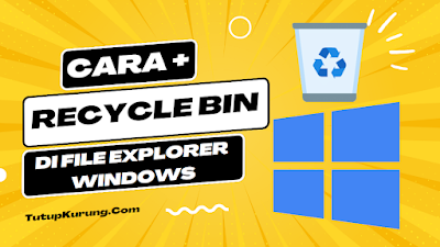 Menambahkan Recycle Bin di File Explorer Windows