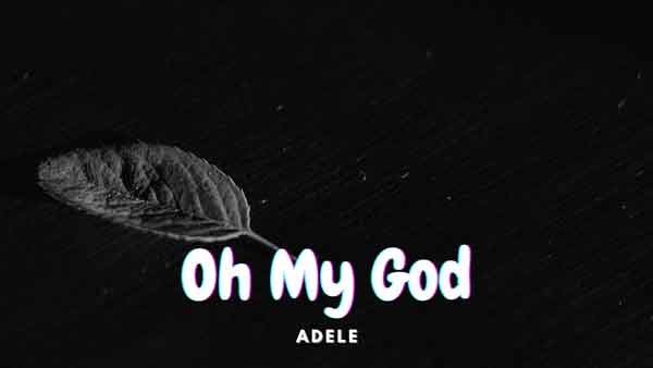 oh my god lyrics by adele