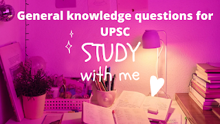 General knowledge questions for UPSC exam