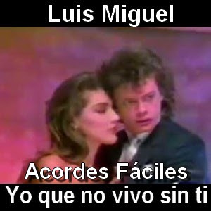 Luis Miguel – Yo que no vivo sin ti (facil)