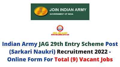 Free Job Alert: Indian Army JAG 29th Entry Scheme Post (Sarkari Naukri) Recruitment 2022 - Online Form For Total (9) Vacant Jobs
