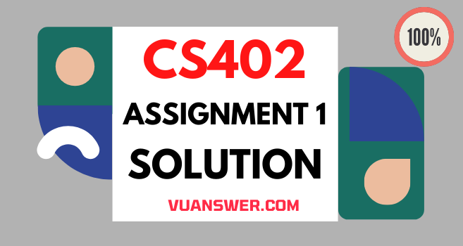 CS402 Assignment 1 Solution Fall 2021