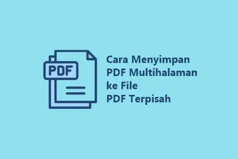 Cara Menyimpan PDF Multihalaman ke Dalam File PDF Terpisah