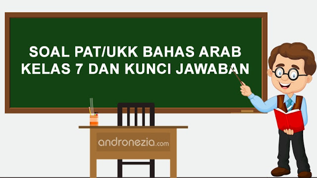 Soal PAT/UKK Bahasa Arab Kelas 7 dan Kunci Jawaban