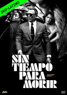 SIN TIEMPO PARA MORIR – NO TIME TO DIE – 007 – DVD-5 – DUAL LATINO – 2021 – (VIP)