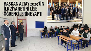 ​Başkan Altay 2023’ün İlk Ziyaretini Lise Öğrencilerine Yaptı