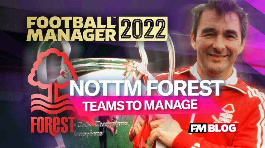 FM22 Teams to Manage - Nottingham Forest