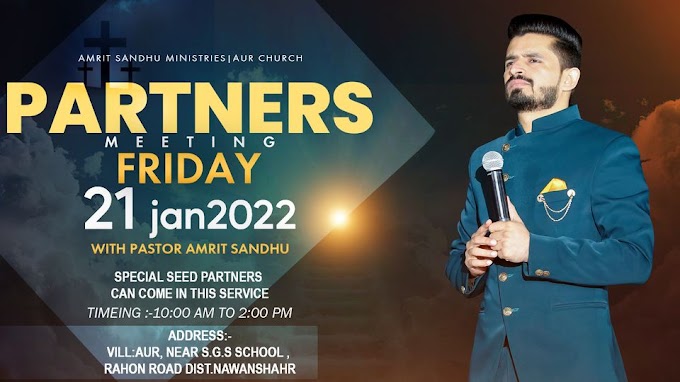  GET READY FOR PARTNERS MEETING & SPECIAL SEED MEETING IN AUR CHURCH WITH PASTOR AMRIT SANDHU.