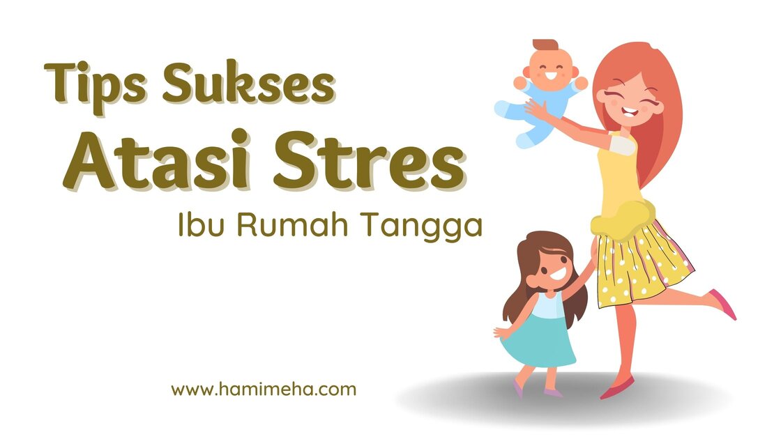 Tips sukses atasi stres ibu rumah tangga