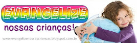 EVANGELIZANDO  AS  NOSSAS  CRIANÇAS