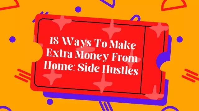 18 Ways To Make Extra Money From Home [2024]