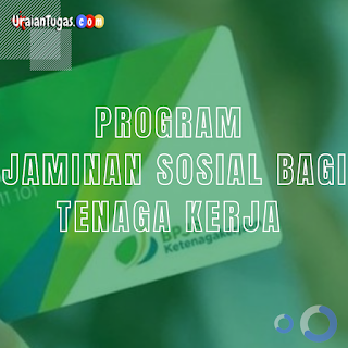 Program Jaminan Sosial Bagi tenaga Kerja