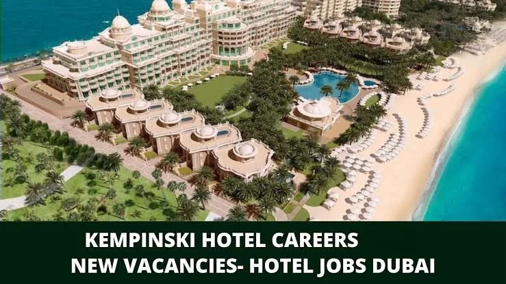 Kempinski Hotel Careers 2021- New Vacancies- Hotel jobs Dubai