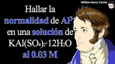 Obtener la normalidad de ion Al(3+) en una solución de KAl(SO4)2∙12H2O al 0.03 molar