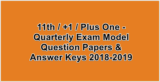 11th  +1  Plus One - Quarterly Exam Model Question Papers & Answer Keys 2018-2019