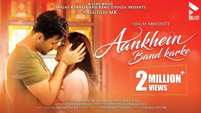 Aankhein Band Karke Lyrics In English - Abhi Dutt | Karanvir Sharma, Debattama Saha