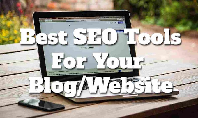 Best 7 SEO Tools That You Should Use For Your Blog Or Website