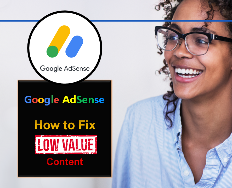 Pelanggaran Dasar Google AdSense |  Bagaimana untuk membetulkan Kandungan Bernilai Rendah dalam Google AdSense |  Mengapa tapak web saya ditolak oleh AdSense dengan Kandungan Bernilai Rendah