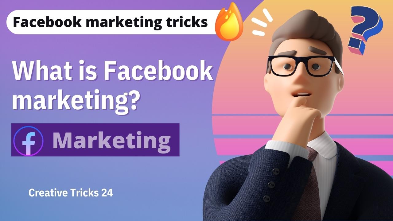Facebook Marketing: A Beginner's Guide To Facebook Marketing And Facebook Ads.