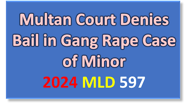 Multan Court Denies Bail in Gang Rape Case of Minor