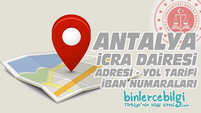 Antalya icra dairesi adresi nerede? adresi, yol tarifi, Antalya Adliyesi İcra Dairesi Müdürlüğü telefonu, iletişim bilgileri, antalya icra iban no hesap iban numarası.