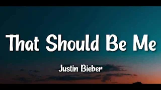 Justin Bieber - That Should Be Me Lyrics