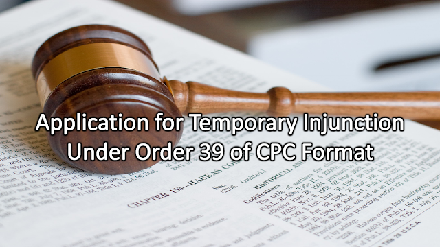Application for Temporary Injunction Under Order 39 of CPC Format