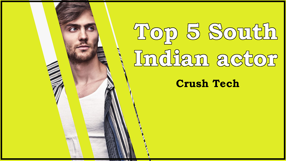 Top 5 South Indian Actors