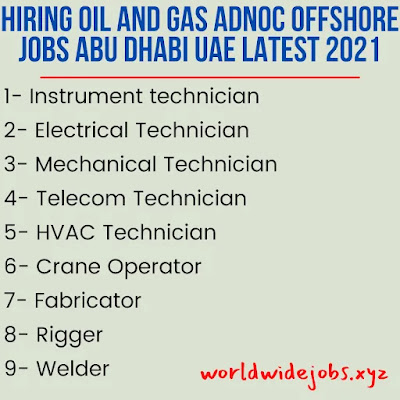 HIRING OIL AND GAS ADNOC OFFSHORE JOBS ABU DHABI UAE LATEST 2021