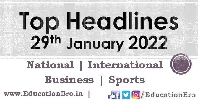 top-headlines-29th-january-2022-educationbro