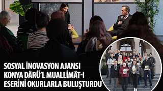 ​Sosyal İnovasyon Ajansı Konya Dârü’l Muallimât-ı Eserini Okurlarla Buluşturdu